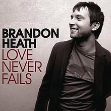 07  Brandon Heath    Love Never Fails