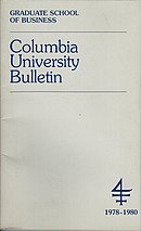 Bulletin for 1978-1980, when known as the Graduate School of Business Columbia University Bulletin Graduate School of Business 1978 1980.jpg