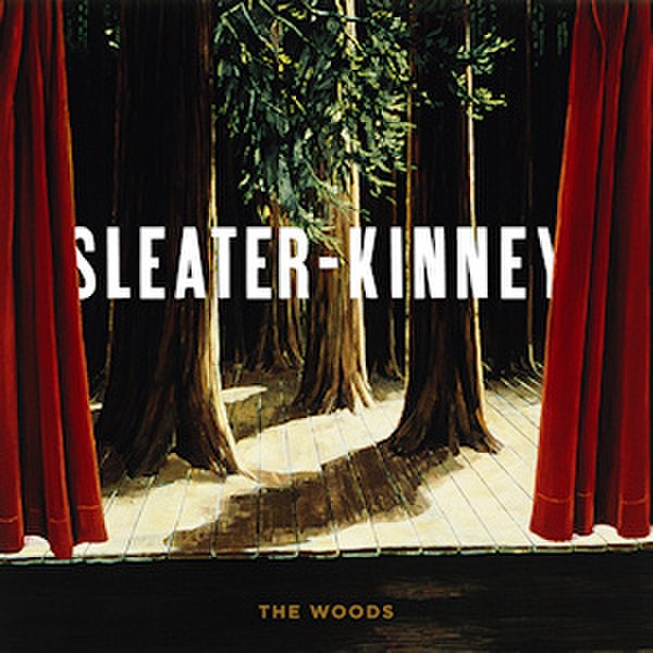 600px-Sleater-Kinney_The_Woods.jpg