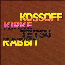Paul Kossoff - Kossoff, Kirke, Tetsu and Rabbit.jpg