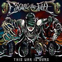 Escapethefate-thiswarisours.jpg