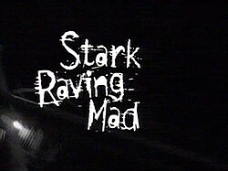 Stark raving mad tv titles.jpg