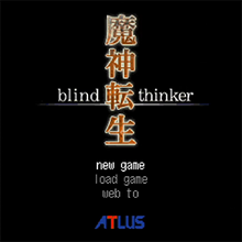 The title screen shows "Majin Tensei" written vertically in kanji, and "Blind Thinker" horizontally in the Latin alphabet, against a solid black background.