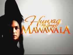 Huwag Ka Lang Mawawala title card.png
