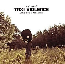 Taxi Violence Unplugged Long Way From Home Album.jpg