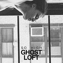 Ghost Loft - So High.jpg