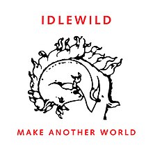 Idlewild-MakeAnotherWorld.jpg