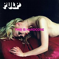 200px-Pulp-This_Is_Hardcore.jpg