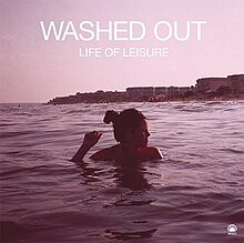 Washed Out - Life Of Leisure.jpg