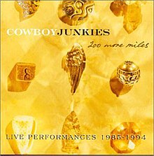 Cowboy junkies 200 More Miles - Live Performances 1985-1994.jpg
