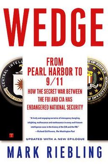 Wedge: The Secret War Between the FBI and CIA Mark Riebling
