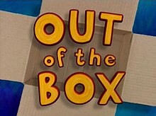 Opening title logo used in Season 1 - 2 of Out of the Box.