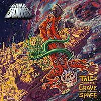 Gama Bomb - Tales From The Grave In Space + Half Cut EP [Ltd. Edition Bonus CD]