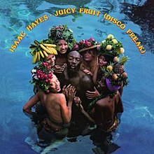 Isaac Hayes Juicy Fruit (Disco Freak) .jpg