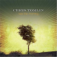 Chris Tomlin - See the Morning.jpg