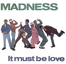 Madness - It Must Be Love.jpg