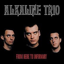 Alkaline Trio - From Here to Infirmary cover.jpg