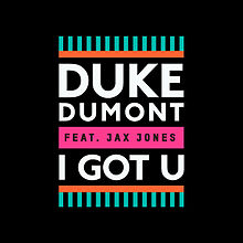 Duke dumont feat jax jones-i got u s.jpg