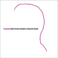 Song to Say Goodbye-Placebo.jpg