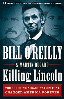 Killing Lincoln (Bill O'Reilly Martin Dugard book) cover art.jpeg