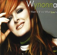 Я хочу знать, что такое любовь - Wynonna.jpg