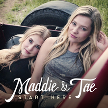 Start Here by Maddie & Tae.png