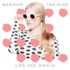 100px-Meghan_Trainor_-_Lips_Are_Movin.pn