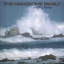 Artist THE HANDSOME FAMILY album SINGING BONES.jpg