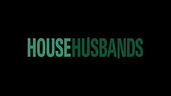 House Husbands.JPG