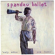 Spandau Ballet - Only When You Leave.jpg