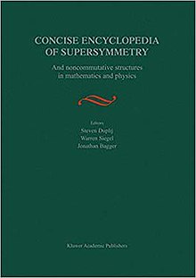Cover of 2005 edition of Concise Encyclopedia of Supersymmetry And Noncommutative Structures in Mathematics and Physics