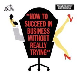 How to Succeed in Business: Really Trying