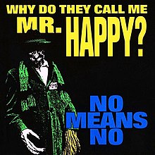 Nomeansno Why Do They Call Me Mr. Happy.jpg