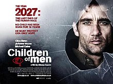 A man is shown from shoulder-up standing behind a glass pane with his head visible through a hole in the glass. A tagline reads, "The year 2027: The last days of the human race. No child has been born for 18 years. He must protect our only hope."