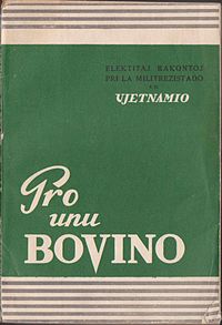 Pro unu bovino. Elektitaj rakontoj pri la militrezistado en Vjetnamio