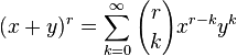 {(x+y)^r=\sum_{k=0}^\infty {r \choose k} x^{r-k} y^{k}}