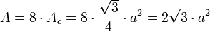 A=8 \cdot A_c=8 \cdot \frac{\sqrt{3}}{4} \cdot a^2 = 2 \sqrt{3} \cdot a^2 