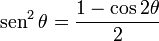 \operatorname{sen}^2\theta = \frac{1 - \cos 2\theta}{2}
