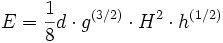 E= \frac{1}{8} d \cdot g^{\left(3/2\right)} \cdot H^2 \cdot h^{\left(1/2\right)}