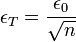 \epsilon_T = \frac{\epsilon_0}{\sqrt{n}}