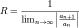 R = frac{1}{lim_{n to infty} left | frac{a_{n+1}}{a_n} right |}