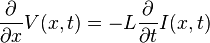 
\frac{\partial}{\partial x} V(x,t) =
-L \frac{\partial}{\partial t} I(x,t)
