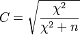 C=\sqrt{\frac{\chi ^2}{\chi^2 + n}}