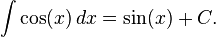 \int \cos(x)\,dx = \sin(x) + C.