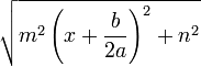 \sqrt{m^2 \left ( x+\frac{b}{2a} \right )^2+n^2}