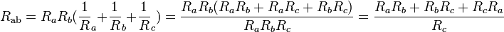 R_\mathrm{ab} = R_aR_b(\frac 1 R_a+\frac 1 R_b+\frac 1 R_c) = \frac{R_aR_b(R_aR_b+R_aR_c+R_bR_c)}
{R_aR_bR_c}=\frac{R_aR_b + R_bR_c + R_cR_a}{R_c}