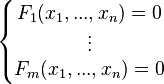 \left\{\begin{matrix}F_1(x_1,...,x_n)=0 \\
\vdots \\
F_m(x_1,...,x_n)=0\end{matrix}\right.