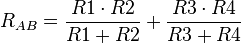 R_{AB}={R1 \cdot R2 \over R1+R2}+{R3 \cdot R4 \over R3+R4}