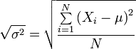  \sqrt{{\sigma^2}} =\sqrt{{\frac{ \sum\limits_{i=1}^N \left( X_i - {\mu} \right) ^ 2 }{N}}}