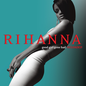 پرونده:Rihanna - Good Girl Gone Bad Reloaded.png